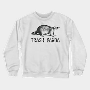 Trash Panda T-Shirt - Funny Racoon Tee Crewneck Sweatshirt